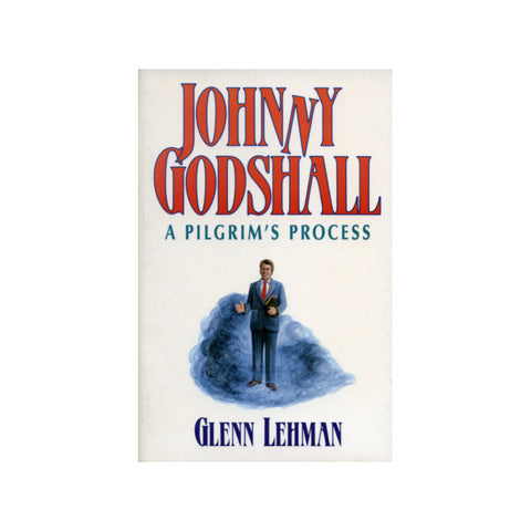 Johnny Godshall: A Prilgrim's Process - Glenn Lehman