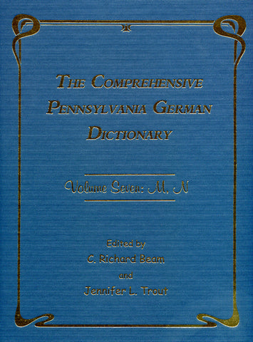 The Comprehensive Pennsylvania German Dictionary, Vol. Seven: M, N