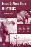 Twenty-Six World Travel Adventures - Katherine Baker