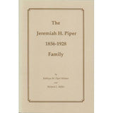 The Jeremiah H. Piper (1856-1928) Family - Kathryn M. Piper Witmer and Richard L. Miller