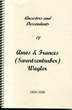 Ancestors and Descendants of Amos and Frances (Swartzentruber) Wagler, 1888-2006