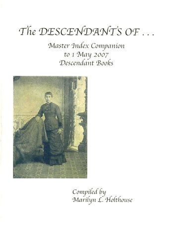 The Descendants of . . . Master Index Companion to 1 May 2007 Descendant Books