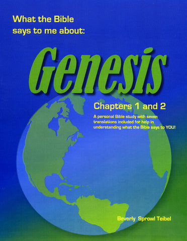 What the Bible Says to Me about Genesis, Chapters 1& 2 - Beverly Sprowl Teibel