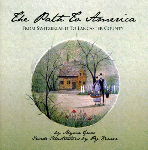 The Path to America: From Switzerland to Lancaster Co., Pennsylvania