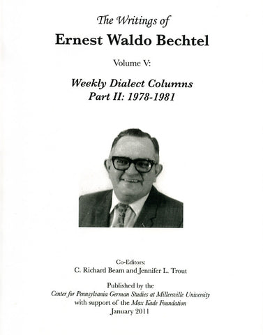 The Writings of Ernest Waldo Bechtel, Vol. V: Weekly Dialect Columns, Part III: 1978-1981