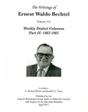 The Writings of Ernest Waldo Bechtel, Vol. VI: Weekly Dialect Columns, Part IV: 1982-1985