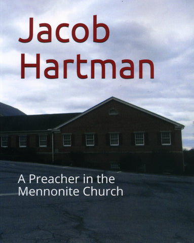 Jacob Hartman: A Preacher in the Mennonite Church