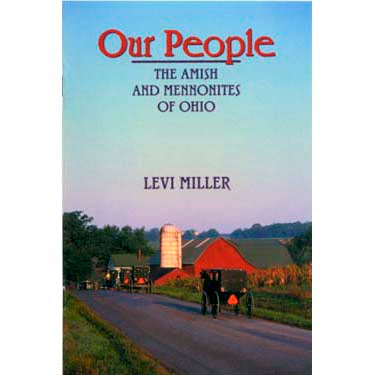 Our People: The Amish and Mennonites of Ohio - Levi Miller