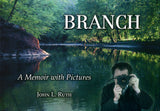 Branch: A Memoir with Pictures - John L. Ruth