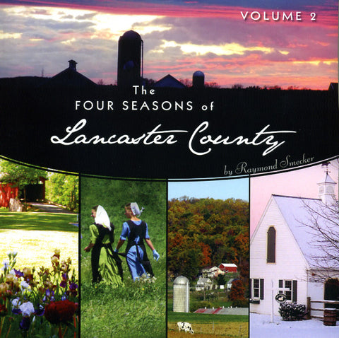 The Four Seasons of Lancaster County, Volume 2 - Raymond Smecker