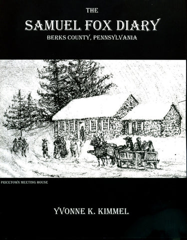 The Samuel Fox Diary; Berks County, Pennsylvania - Yvonne Kimmel