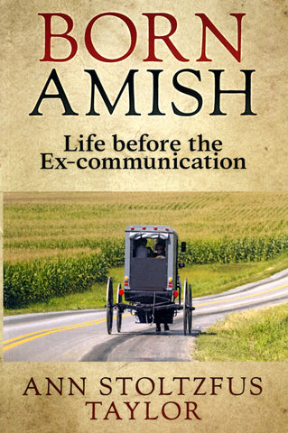 Born Amish: Life Before the Ex-communication