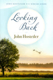 Looking Back with John Hostetler