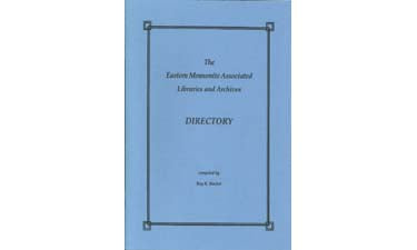 The Eastern Mennonite Associated Libraries and Archives Directory - Ray K. Hacker