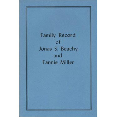 Family Record of Jonas S. Beachy and Fannie Miller - Ezra Beachy