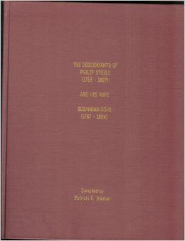 The Descendants of Philip Steele (1758-1827) and His Wife Susannah Ochs (1767-1854) - compiled by Patricia K. Johnson