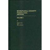 Schuylkill Co., Pennsylvania, Archives, Vol. I - Phillip A. Rice and Jean A. Dellock