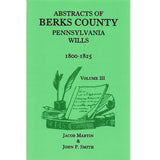 Abstracts of Berks Co., Pennsylvania, Wills, 1800-1825 - Jacob Martin and John P. Smith