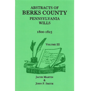Abstracts of Berks Co., Pennsylvania, Wills, 1800-1825 - Jacob Martin and John P. Smith
