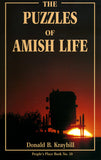 The Puzzles of Amish Life IN STORE - Donald B. Kraybill