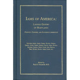 Iams of America: Landed Gentry of Maryland: Patriots, Pioneers, and Successful Americans - edited by Ralph D. Reynolds, M.D.