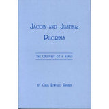 Jacob and Justina: Pilgrims The Odyssey of a Family - Carl E. Hansen