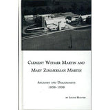 Clement Witmer Martin and Mary Zimmerman Martin, Ancestry and Descendants, 1858-1998 - Lester Hoover
