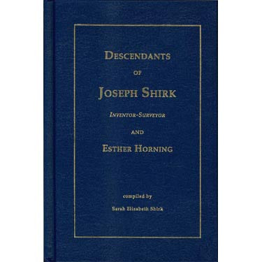 Descendants of  Joseph Shirk Inventor-Surveyor (1820-1902) and Esther Horning - Sarah Elizabeth Shirk