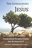 The Genealogies of Jesus: Their Jewish Number Coding and Authenticity