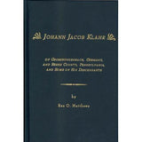 Johann Jacob Klahr of Grossbundenbach, Germany, and Berks Co., Pennsylvania, and Some of His Descendants - Rex O. Matthews