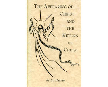 The Appearing of Christ and the Return of Christ - Ed Harnly