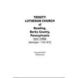 Trinity Lutheran Church of Reading, Berks Co., Pennsylvania, Part III (Marriages, 1754-1812) - translated by Rev. J. W. Early