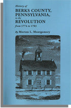 History of Berks County, Pennsylvania, in the Revolution, From 1774 to 1783