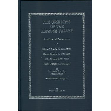 The Greiders of the Chiques Valley - Donald M. Grider
