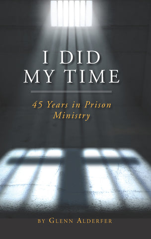 I Did My Time: 45 Years in Prison Ministry