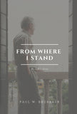 From Where I Stand: My Life's Story