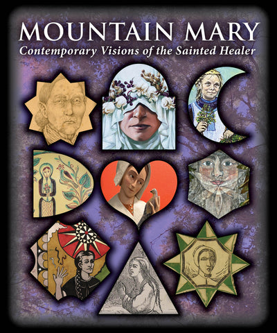 Mountain Mary: Contemporary Visions of the Sainted Healer