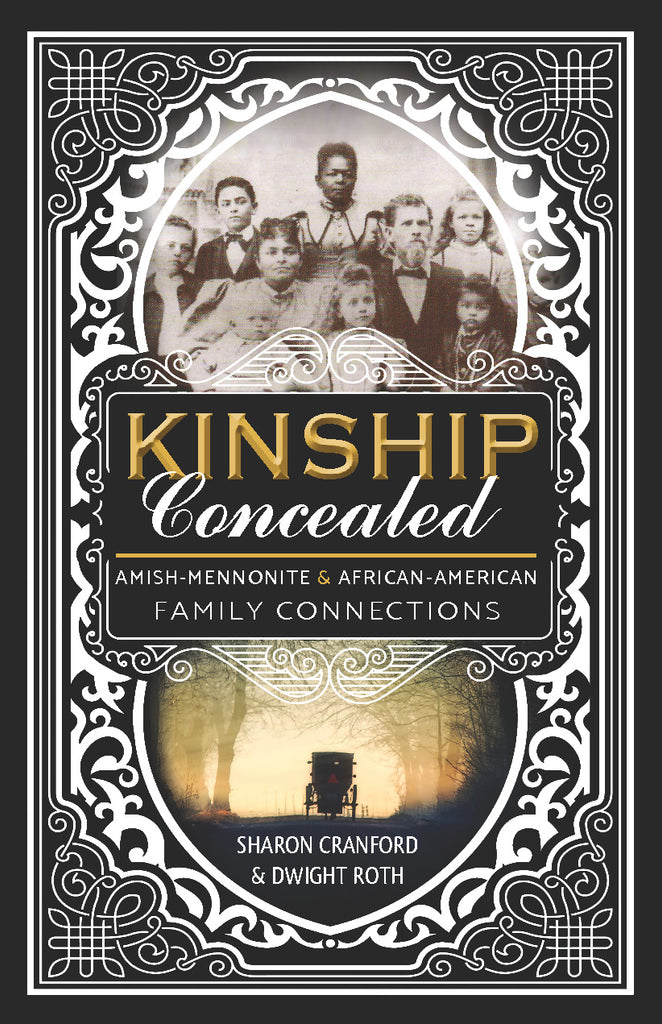 Kinship Concealed AmishMennonite and AfricanAmerican Family