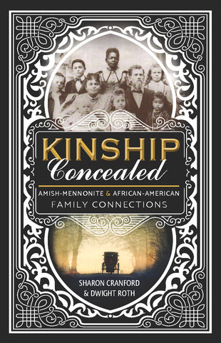 Kinship Concealed: Amish-Mennonite and African-American Family Connections