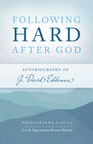 Following Hard After God: Autobiography of J. David Eshleman