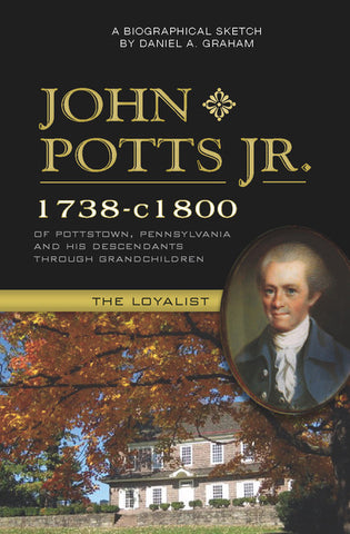 John Potts Jr. (1738-c1800) of Pottstown, Pennsylvania, and His Descendants Through Grandchildren