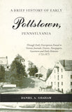 A Brief History of Early Pottstown, Pennsylvania