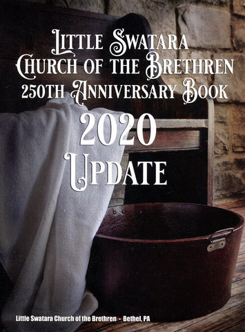 Little Swatara Church of the Brethren 250th Anniversary Book, 2020 Update