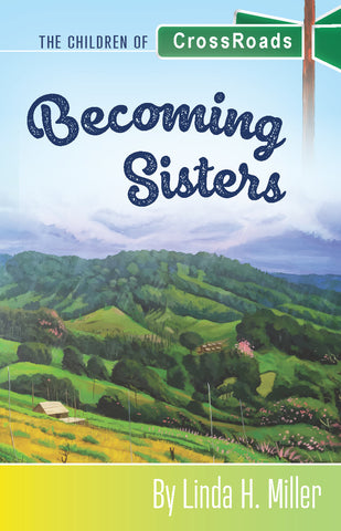 Becoming Sisters: The Children of CrossRoads, BOOK 5