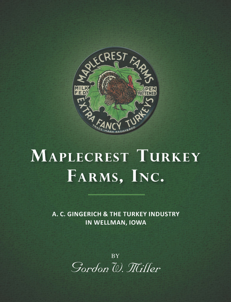 Maplecrest Turkey Farms, Inc. A. C. Gingerich & the Turkey Industry in