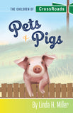 Pets & Pigs: The Children of CrossRoads, BOOK 2