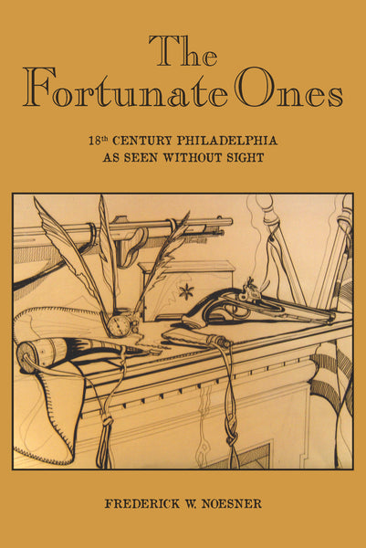 The Fortunate Ones: 18th Century Philadelphia as Seen