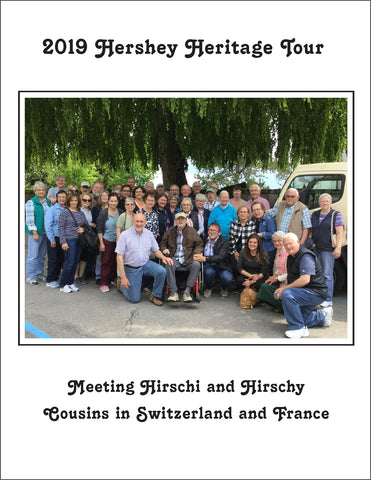 2019 Hershey Heritage Tour: Meeting Hirschi and Hirschy Cousins in Switzerland and France