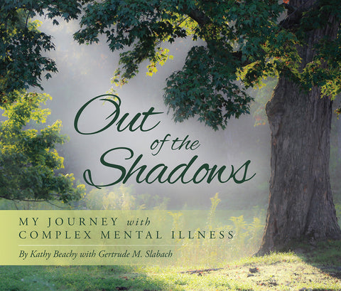 Out of the Shadows: My Journey with Complex Mental Illness
