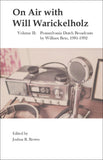 On Air with Will Warickelholz, Volume II: Pennsylvania Dutch Broadcasts by William Betz, 1981-1992 - Joshua R. Brown